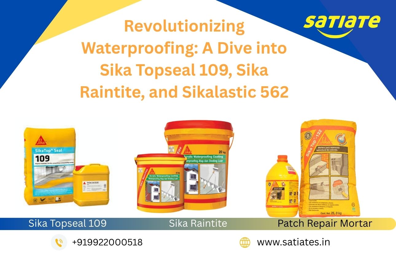 Exploring Sika Topseal 109, Sika Raintite, and Patch Repair Mortar: Your Ultimate Guide to Effective Waterproofing Solutions