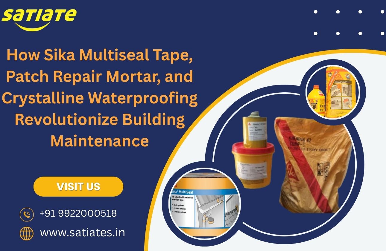 How Sika Multiseal Tape, Patch Repair Mortar, and Crystalline Waterproofing Revolutionize Building Maintenance