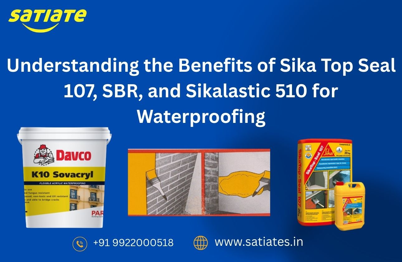 Understanding the Benefits of Sika Top Seal 107, SBR, and Sikalastic 510 for Waterproofing