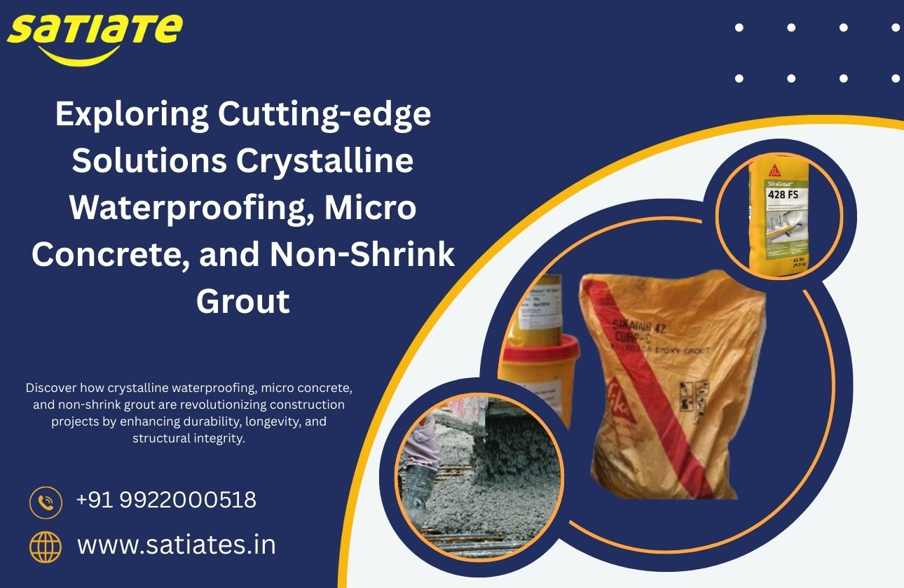 Exploring Cutting-edge Solutions: Crystalline Waterproofing, Micro Concrete, and Non-Shrink Grout